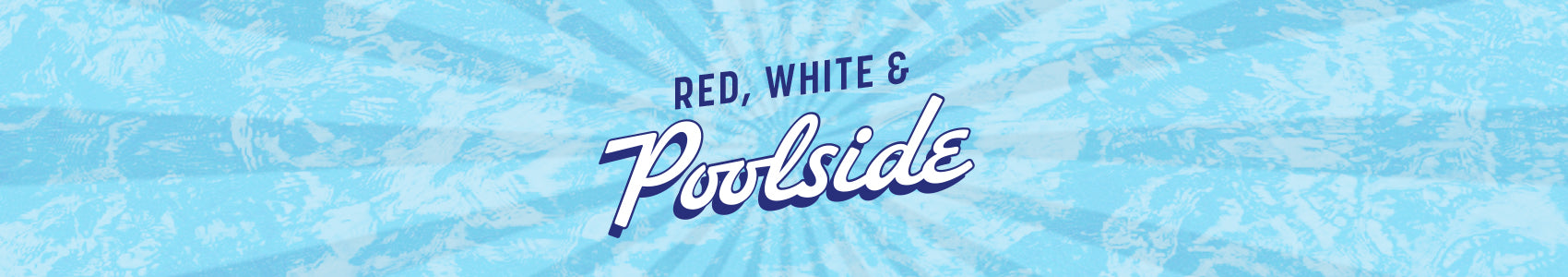 Red, White & Poolside