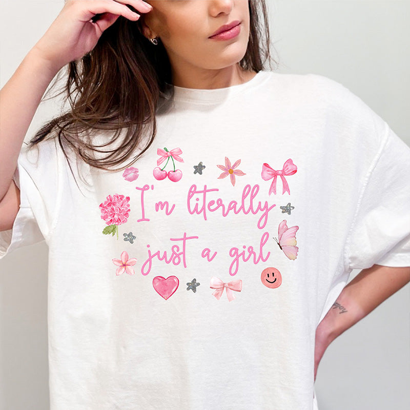 Literally Just A Girl Short Sleeve T-Shirt